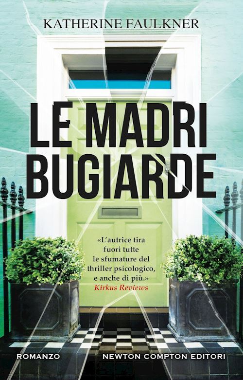 LE MADRI BUGIARDE  - FAULKNER KATHERINE - NEWTON COMPTON EDITORI
