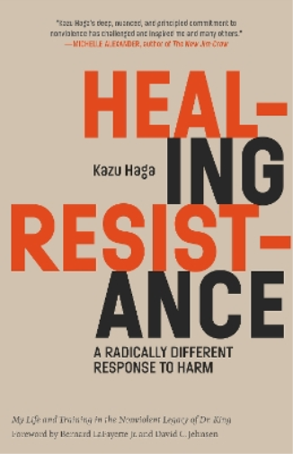 Bernard LaFayette, Jr Kazu Haga Healing Resistance (Tascabile)