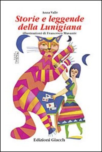 Libri Anna Valle / Francesco Musante - Storie E Leggende Della Lunigiana