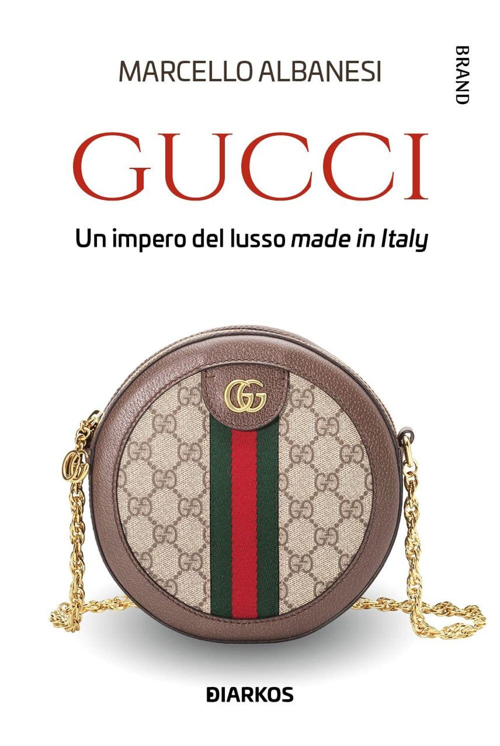 9788836161799 Gucci. Un impero del lusso made in Italy - Marcello Albanesi