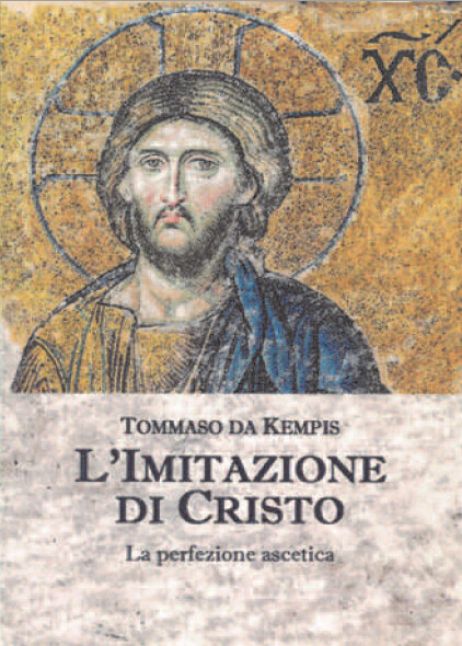 Libri Tommaso da Kempis - L' Imitazione Di Cristo. La Perfezione Ascetica