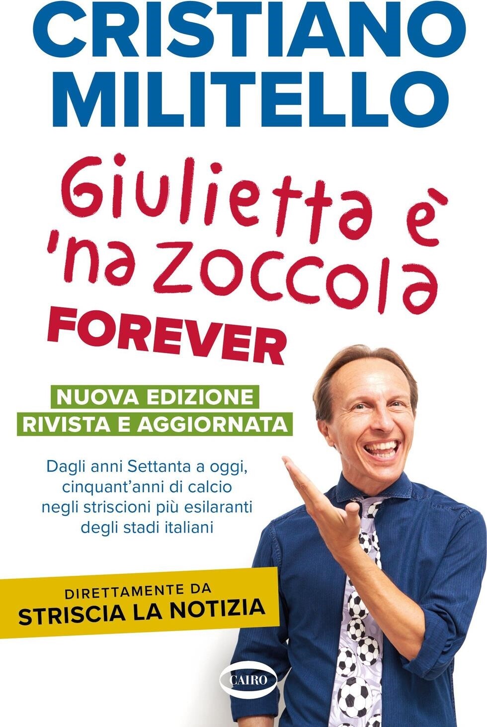 Libri Cristiano Militello - Giulietta E 'Na Zoccola Forever. Dagli Anni Settanta