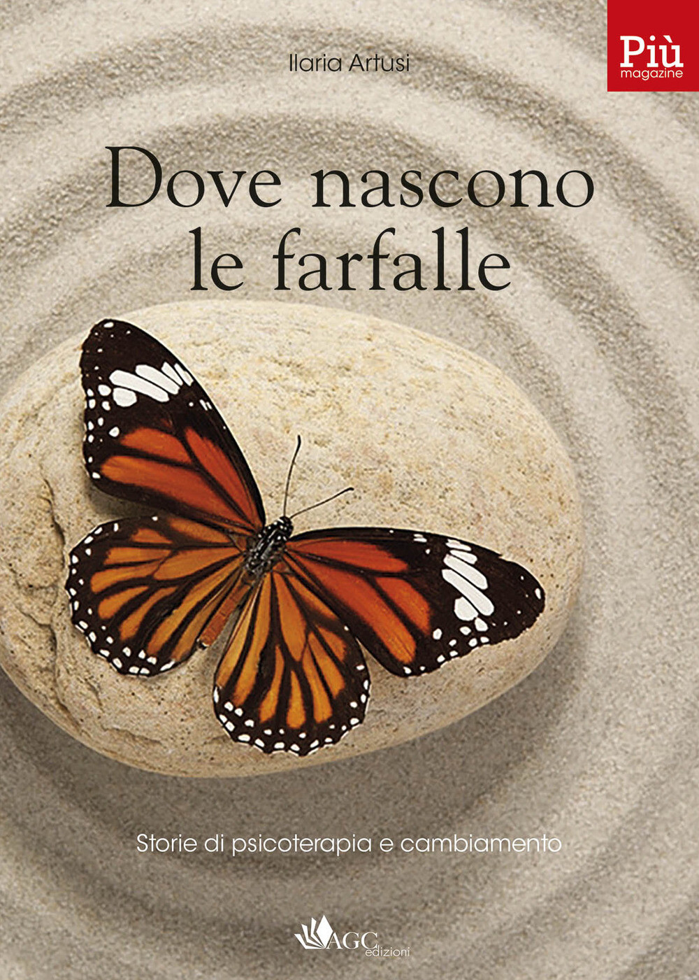 Libri Ilaria Artusi - Dove Nascono Le Farfalle. Storie Di Psicoterapia E Cambiam