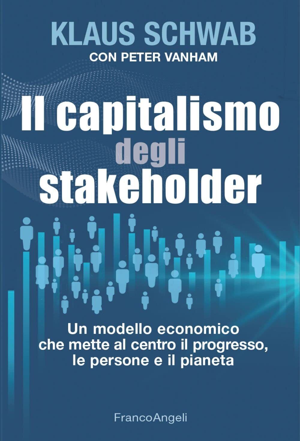 9788835145554 Il capitalismo degli stakeholder. Un modello econo... e il pianeta