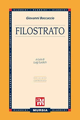 9788842561460 Filostrato: Edizione commentata - Giovanni Boccaccio,Luigi Surdich