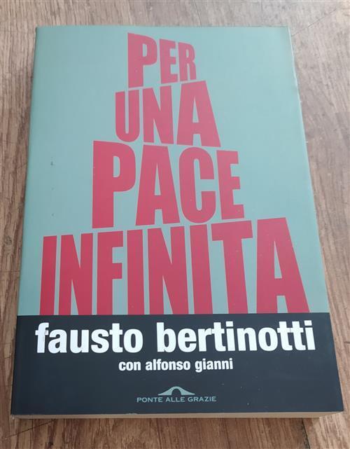 Per Una Pace Infinita Fausto Bertinotti, Alfonso Gianni Ponte Alle Grazie 2003