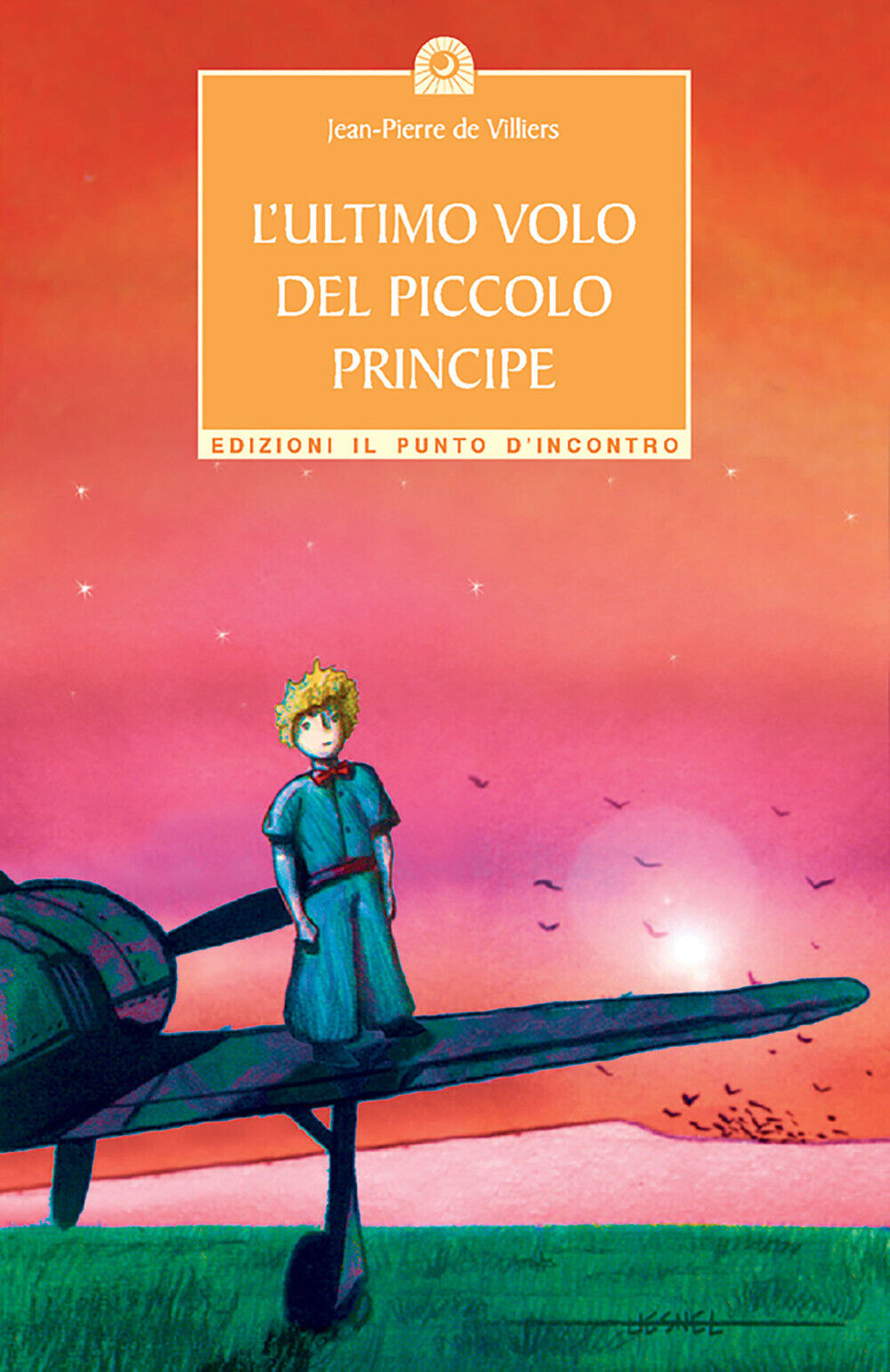 L'ultimo volo del piccolo principe - Villiers Jean-Pierre de