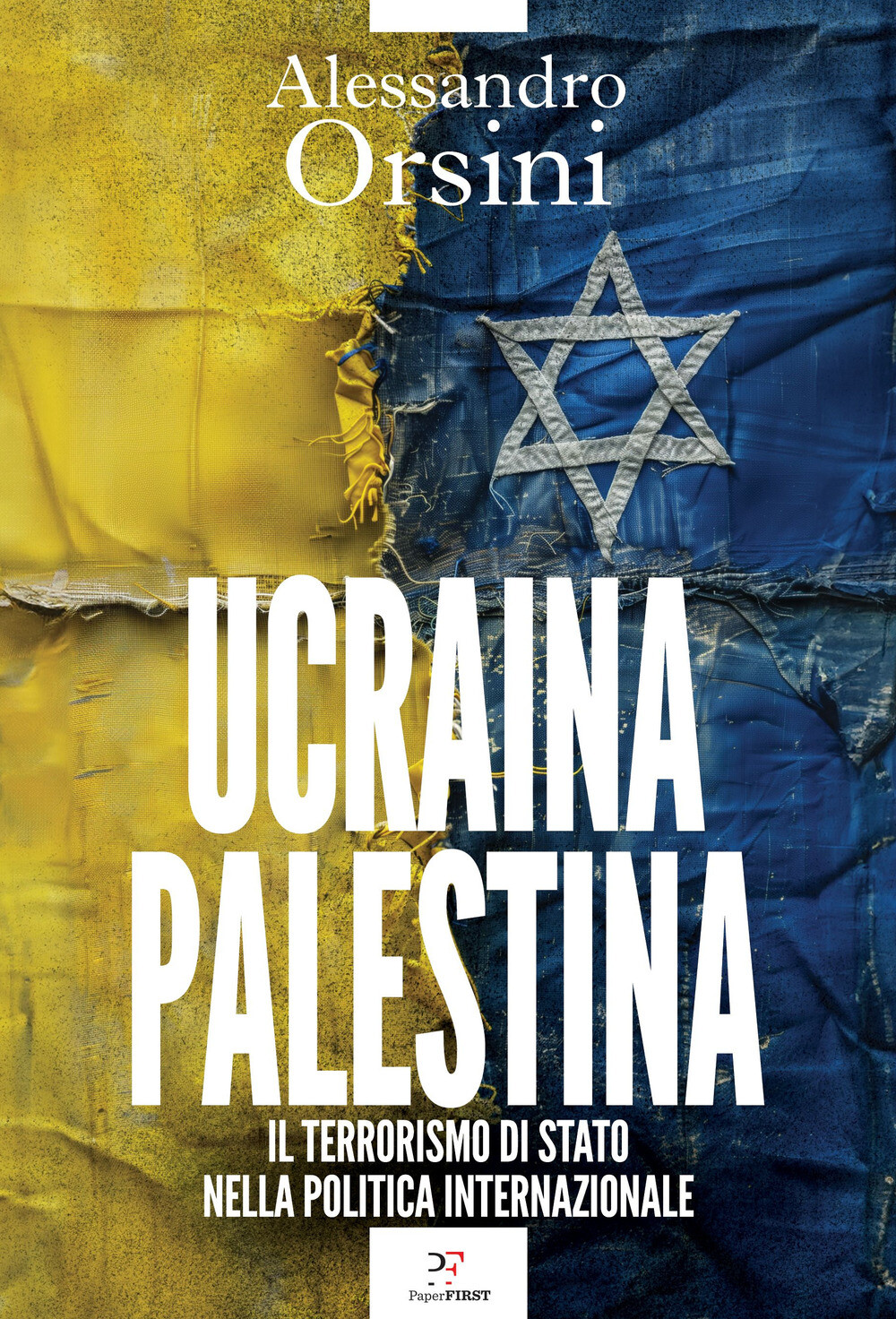 Libri Alessandro Orsini - Ucraina-Palestina. Il Terrorismo Di Stato Nelle Relazi