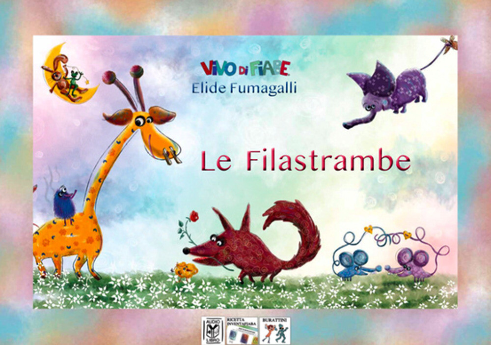 Libri Elide Fumagalli - Le Filastrambe. Testo In Simboli. Kamishibai. Ediz. Illu