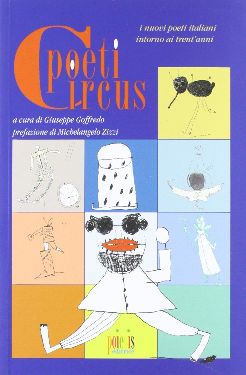 9788890197017 Poeti circus. I nuovi poeti italiani intorno ai trent'anni - Giuse