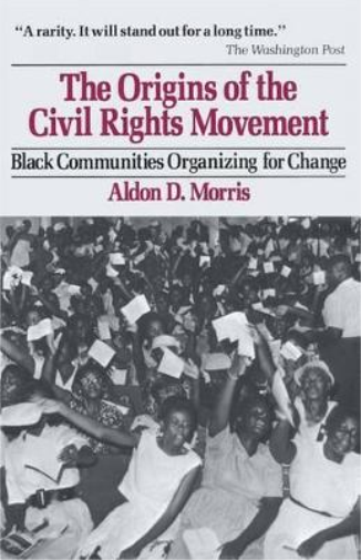 Aldon D. Morris Origins of the Civil Rights Movements (Tascabile)