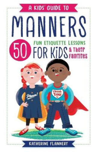 Katherine Flannery A Kids' Guide to Manners (Tascabile)