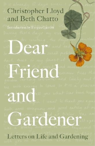 Beth Chatto Christopher Lloyd Dear Friend and Gardener (Tascabile)