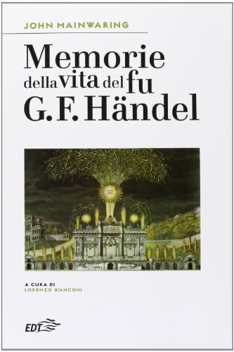 9788859201526 Memorie della vita del fu G. F. Händel - John Mainwaring,L. Bianc