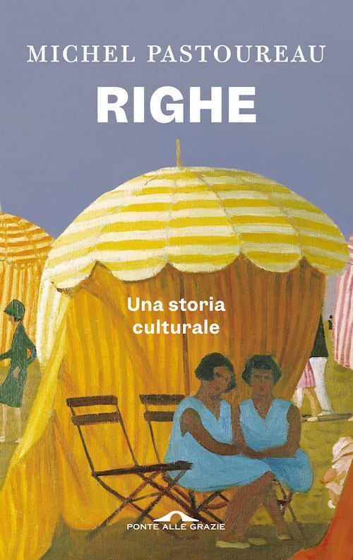 RIGHE. UNA STORIA CULTURALE  - PASTOUREAU MICHEL - Ponte alle Grazie