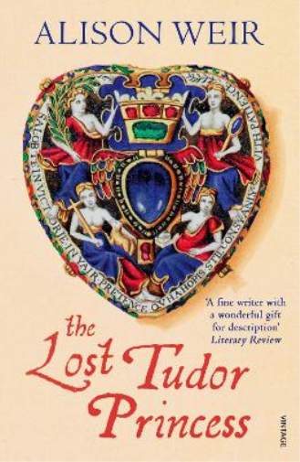 Alison Weir The Lost Tudor Princess (Tascabile)
