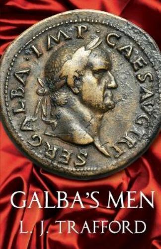 L. J. Trafford Galba's Men (Tascabile) Four Emperors Series
