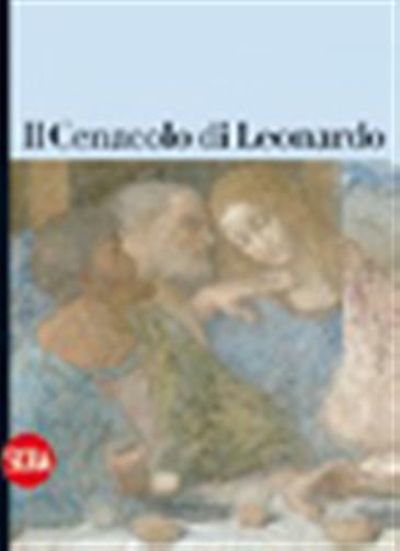 Il Cenacolo di Leonardo. Guida - Marani Pietro C.