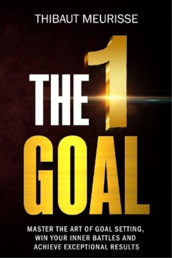 Thibaut Meurisse The One Goal (Tascabile) Goal Setting