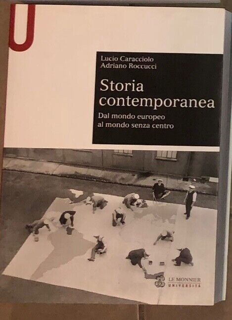 STORIA CONTEMPORANEA DAL MONDO EUROPEO AL MONDO SENZA CENTRO 
