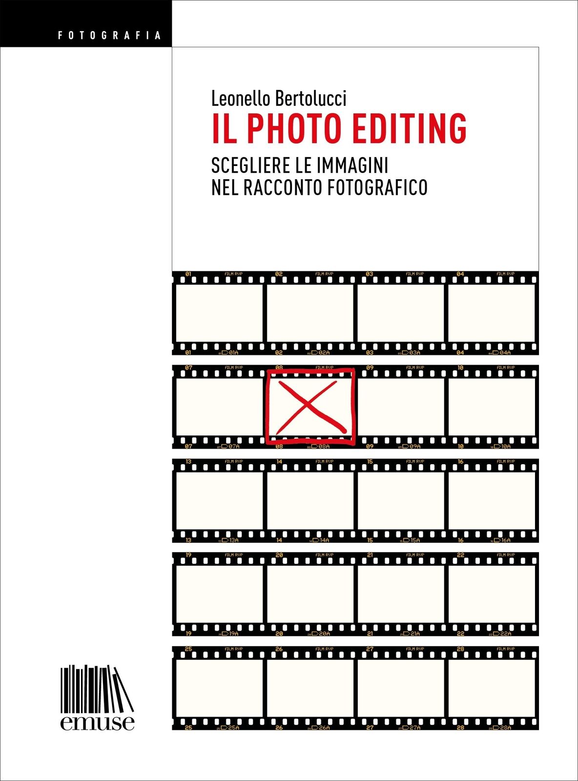 9788832007350 Il photo editing. Scegliere le immagini nel racconto fotografico -