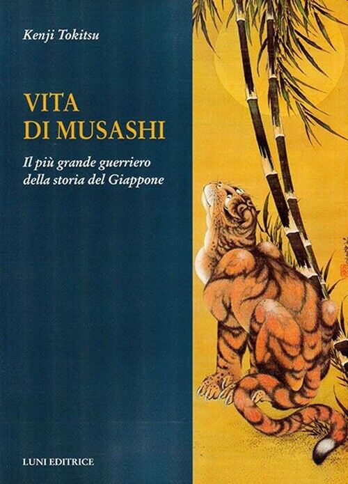 Vita di Musashi. Il più grande guerriero della storia del Giappone - Tokit...