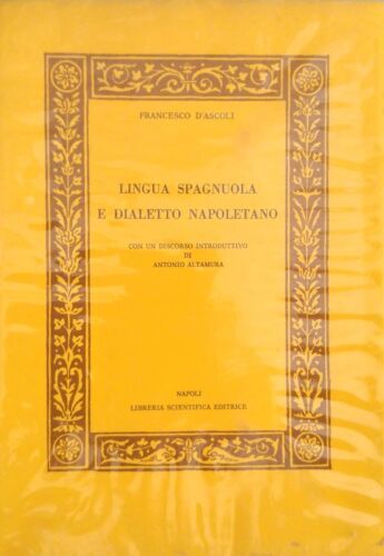 Libri D'Ascoli Francesco - Lingua Spagnuola E Dialetto Napoletano