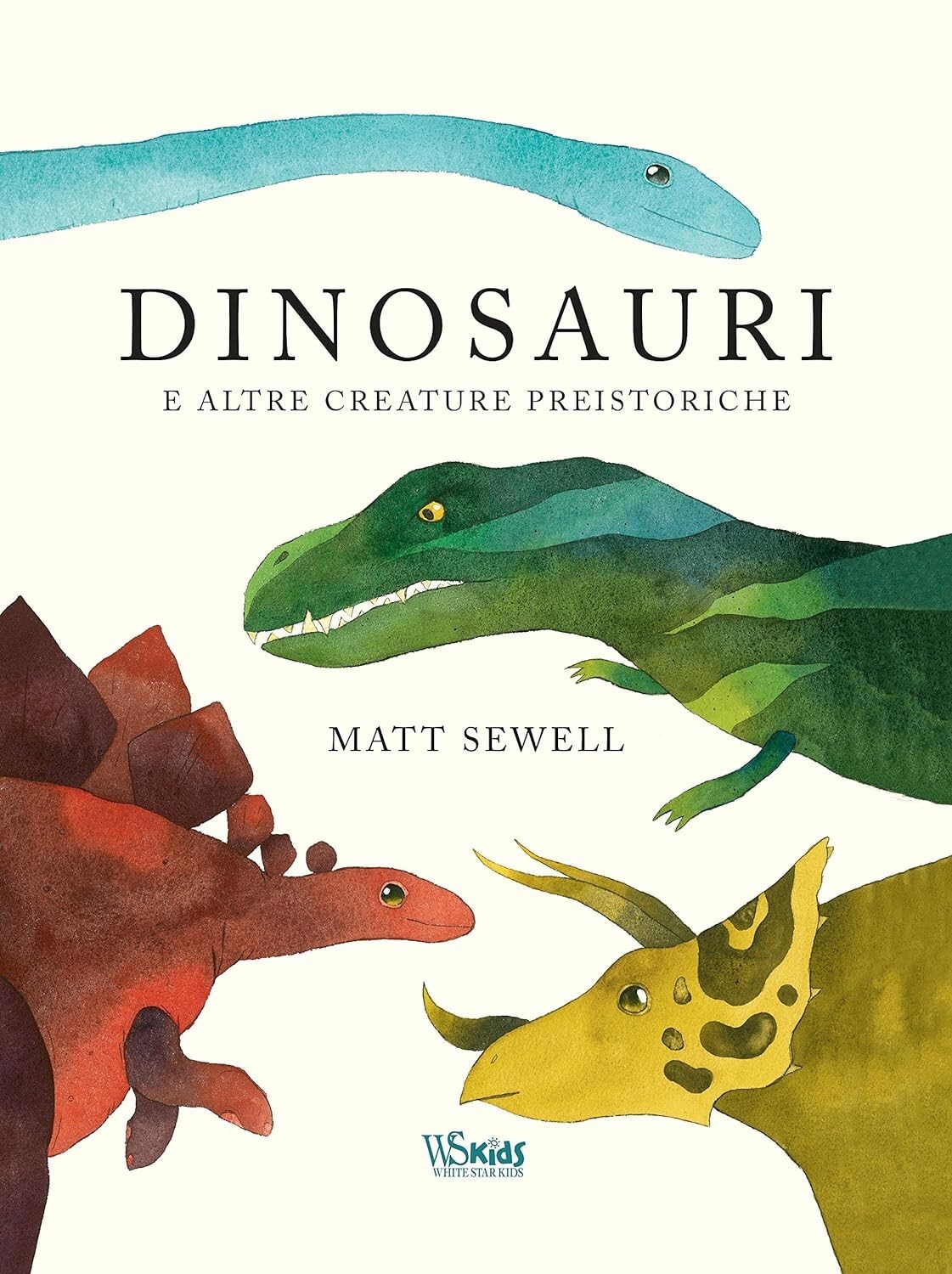 Matt Sewell - Dinosauri e altre creature preistoriche - White Star  978885403812