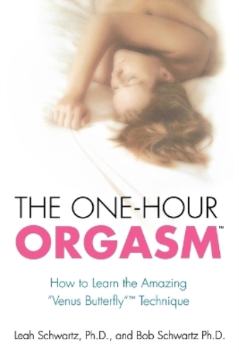 Bob Schwartz Leah Schwartz The One-Hour Orgasm (Tascabile)