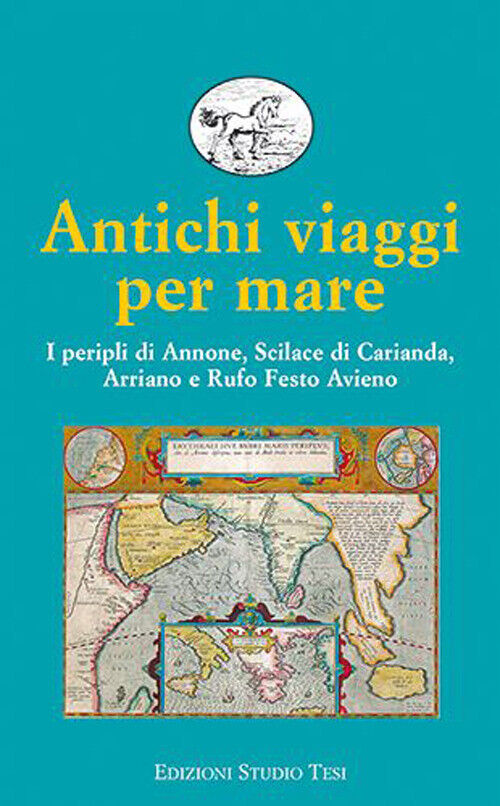 Antichi viaggi per mare. I peripli di Annone, Scilace di Carianda, Arriano...