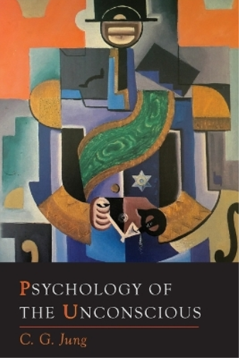 C G Jung Psychology of the Unconscious (Tascabile)