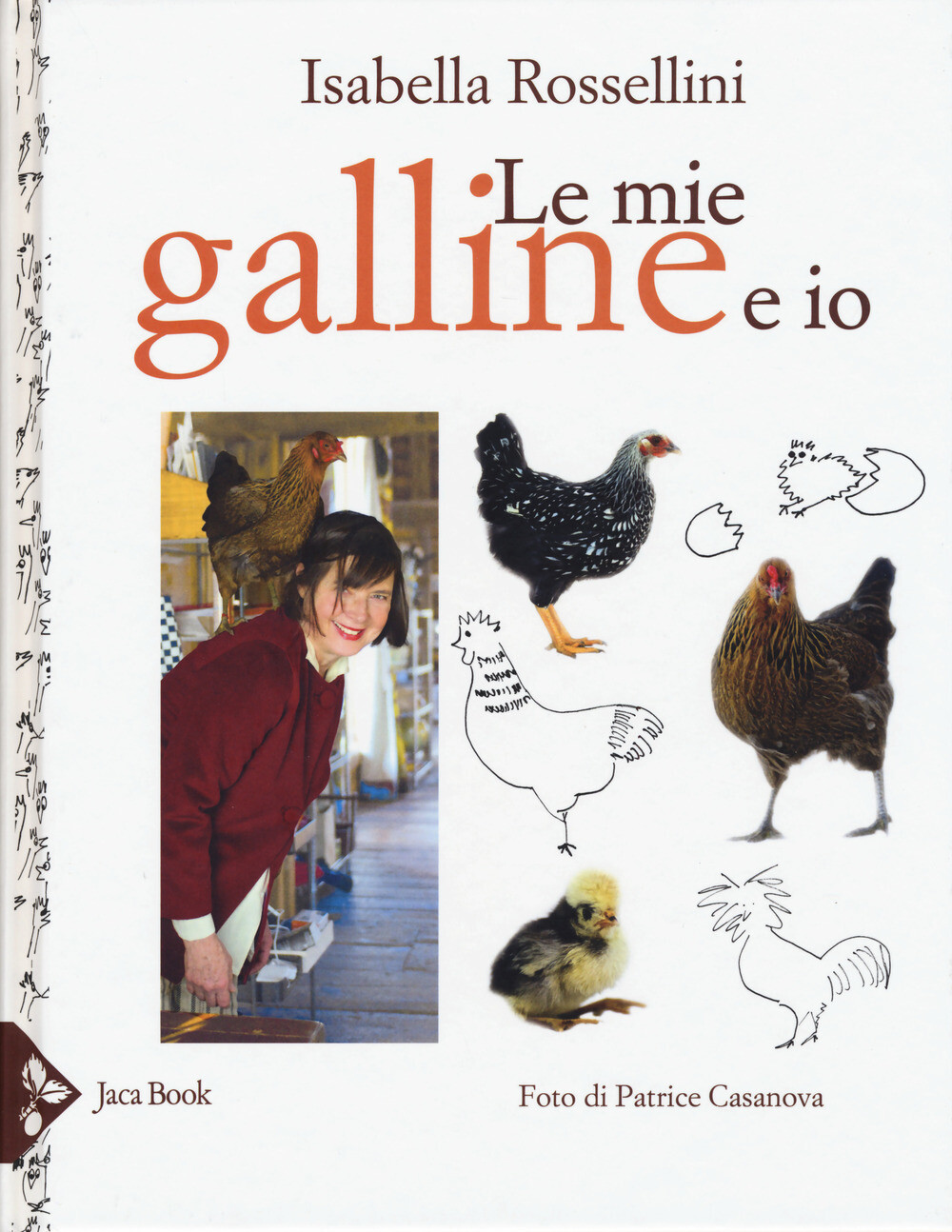 Libri Isabella Rossellini - Le Mie Galline E Io