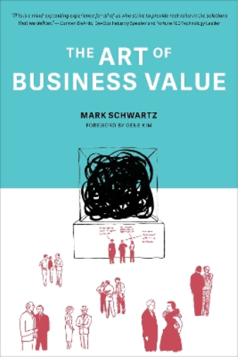 Mark Schwartz The Art of Business Value (Tascabile)