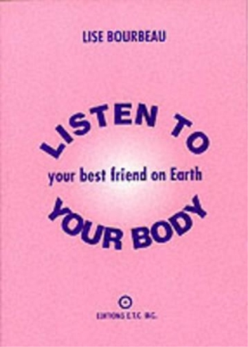 Lisa Bourbeau Listen to Your Body, Your Best Friend on Earth (Tascabile)