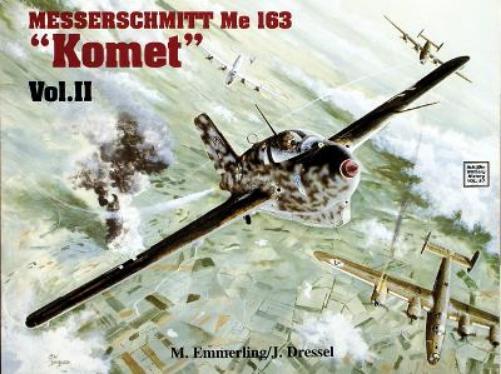 M. Emmerling Messerschmitt Me 163 “Komet” Vol.II (Tascabile)