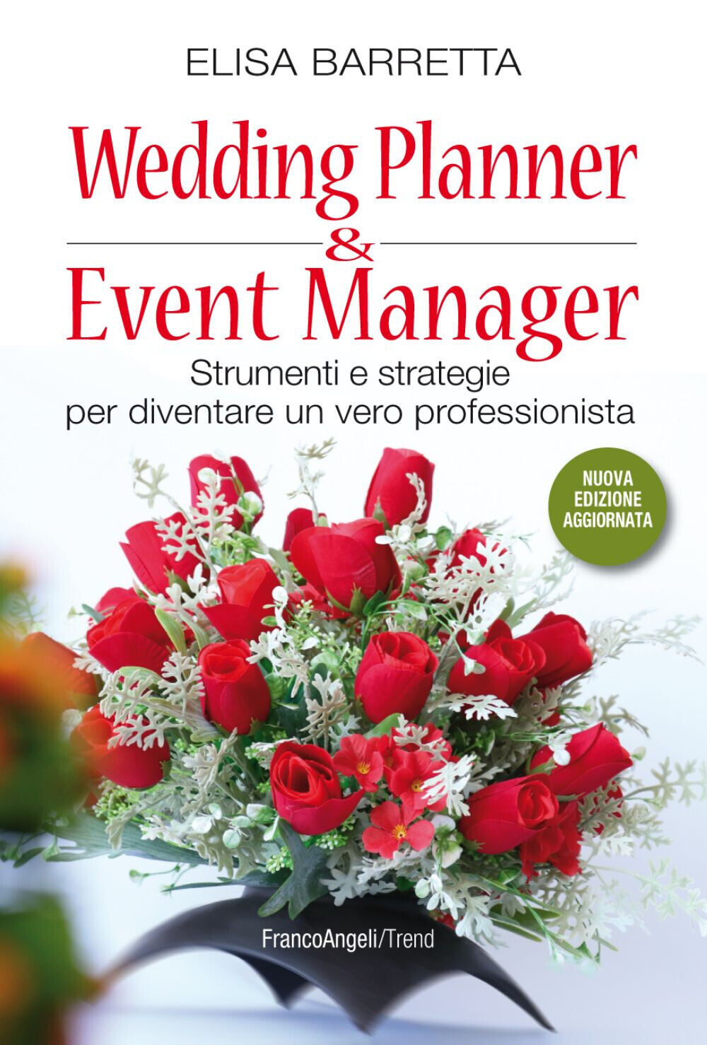 Wedding planner & event manager. Strumenti e strategie per diventare un ve...