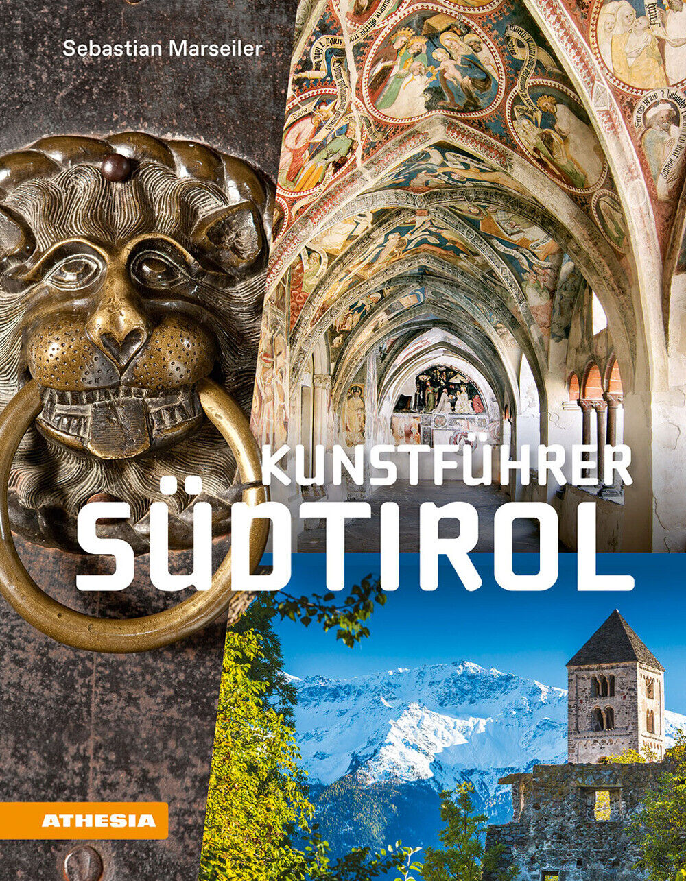 Kunstführer Südtirol. Kunsterlebnis im Schnittpunkt der Kulturen - Marseil...
