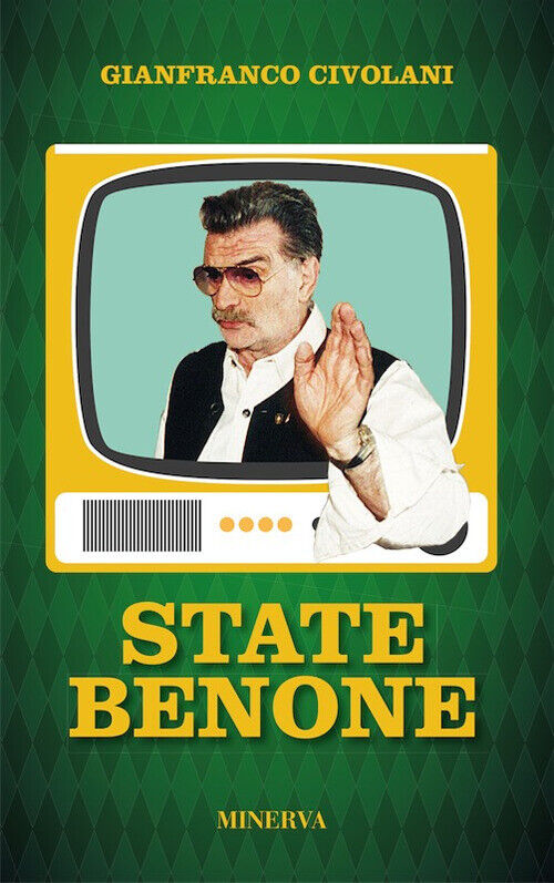 State benone. Personaggioni e personaggini dei miei primi ottant'anni. Nuo...