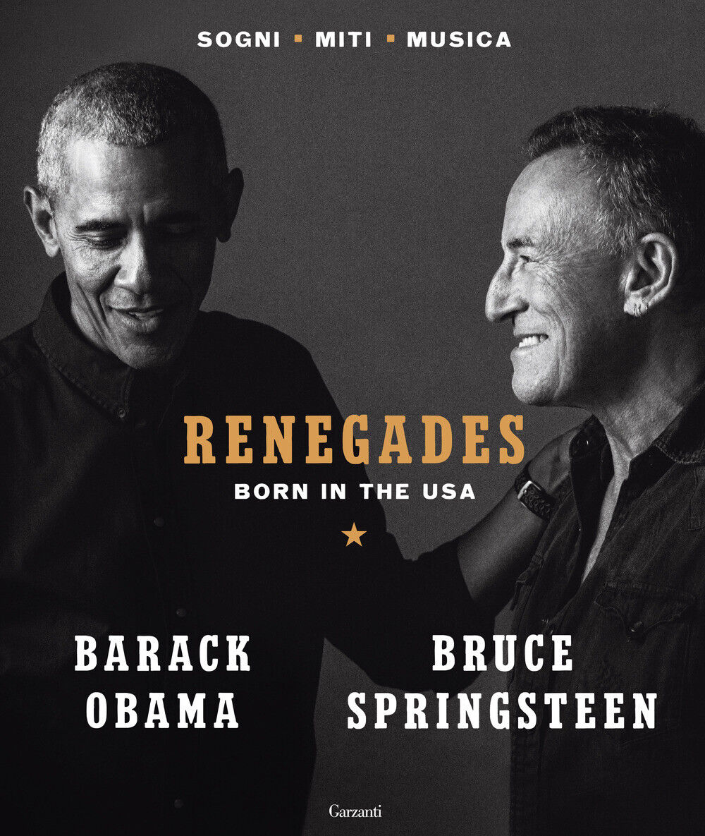 Renegades. Born in the USA - Obama Barack, Springsteen Bruce