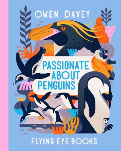 Owen Davey Passionate About Penguins (Copertina rigida) About Animals