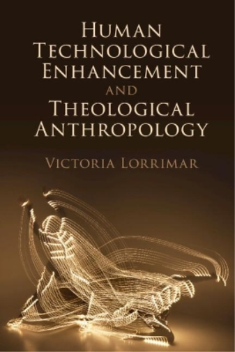Victoria Lorrim Human Technological Enhancement and Theologic (Copertina rigida)