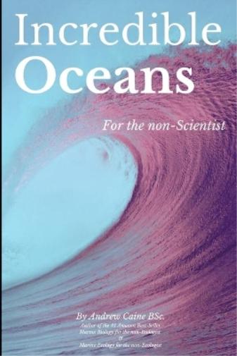 Andrew Caine Incredible Oceans (Tascabile) Marine Life