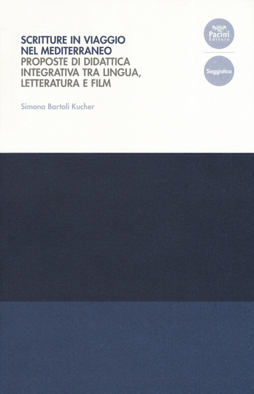 SCRITTURE IN VIAGGIO NEL MEDITERRANEO. PROPOSTE DI DIDATTICA INTEGRATI BARTOLI K