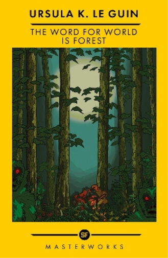 Ursula K. Le Guin The Word for World is Forest (Tascabile) S.F. Masterworks