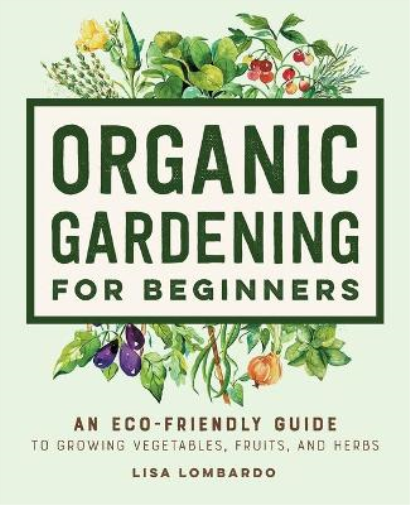 Lisa Lombardo Organic Gardening for Beginners (Tascabile)