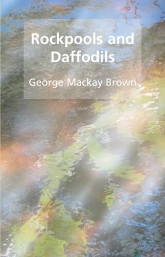George Mackay Brown Rockpools and daffodils (Tascabile)