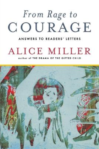 Alice Miller From Rage to Courage (Tascabile)