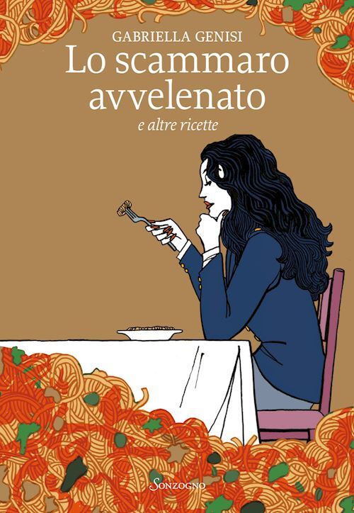 LO SCAMMARO AVVELENATO E ALTRE RICETTE  - GENISI GABRIELLA - Sonzogno