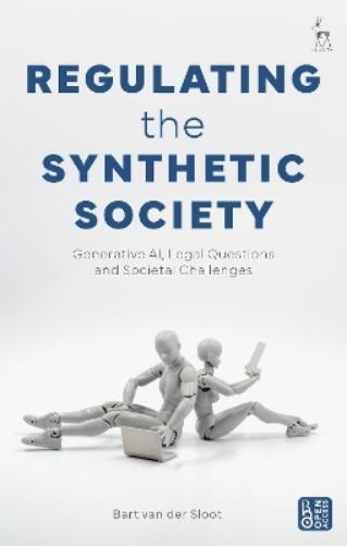 Bart van der Sloot Regulating the Synthetic Society (Tascabile)