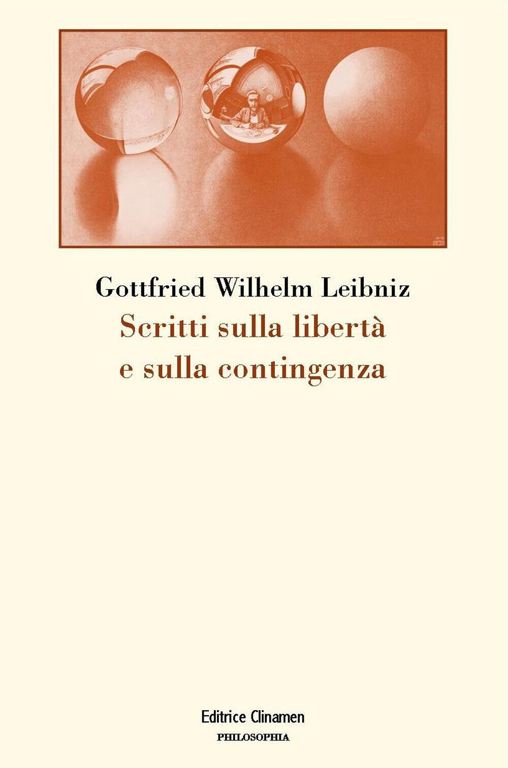 Scritti sulla libertà e sulla contingenza - Leibniz Gottfried Wilhelm